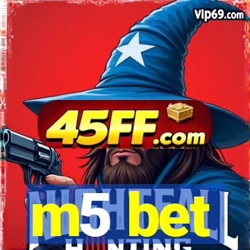m5 bet